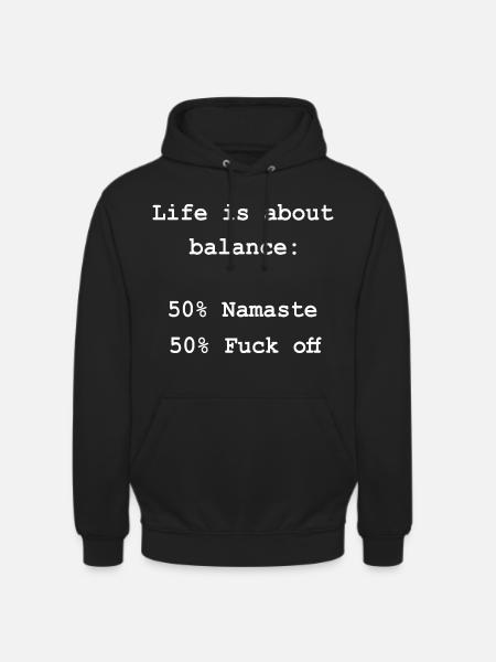 Równowaga życia Namaste Fuck Off Powiedzenie - Bluza z kapturem typu unisex - czarny