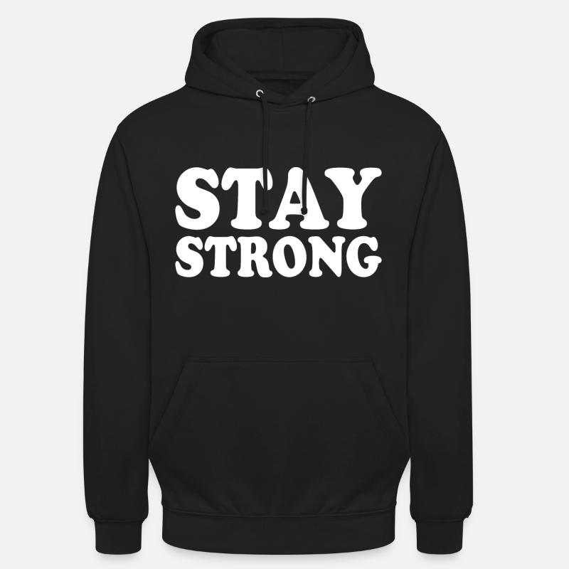 Stay strong - Sweat-shirt à capuche unisexe - noir