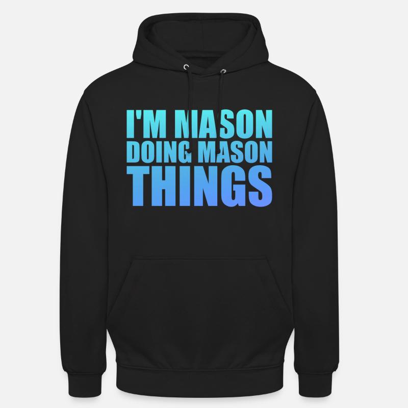 I'm Mason Doing Mason Things - Unisex Hoodie - black