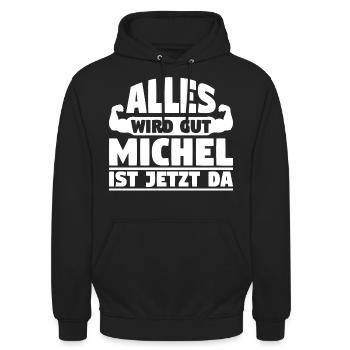 Alles wird gut Michel ist jetzt da - Unisex Hoodie - Schwarz - Vorne - Alina (178cm) & Michal (187cm)