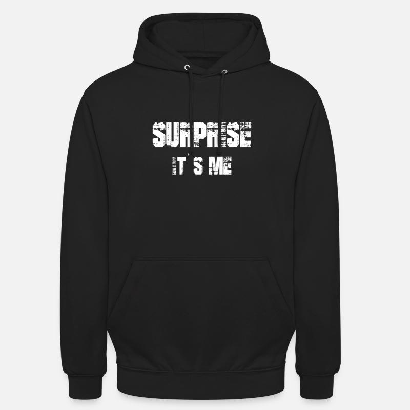 Drôle de dicton: Surprise c’est moi - Sweat-shirt à capuche unisexe - noir