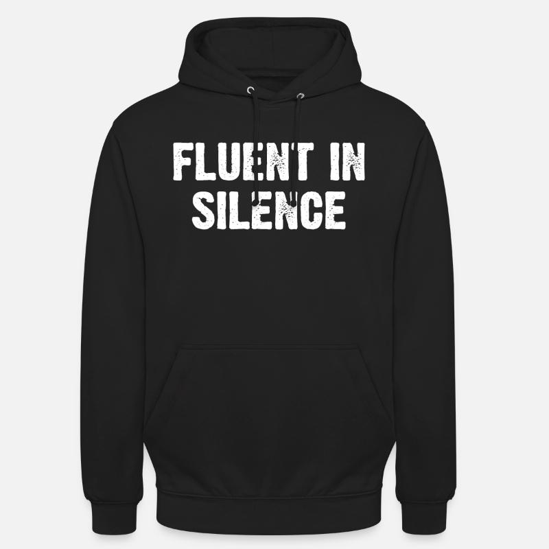 Fluent In Silence - Unisex Hoodie - Schwarz