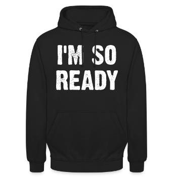 I'm So Ready - Unisex Hoodie - Schwarz - Vorne - Alina (178cm) & Michal (187cm)