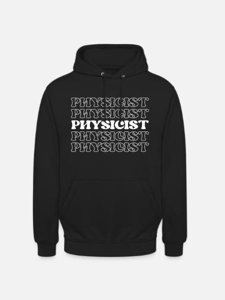 Physicist Scientist Natural Philosopher Science - Unisex Hoodie - black