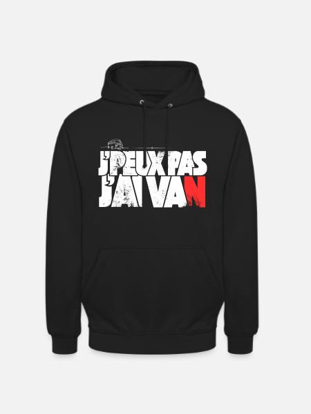 J'peux pas j'ai Van - Sweat-shirt à capuche unisexe - noir