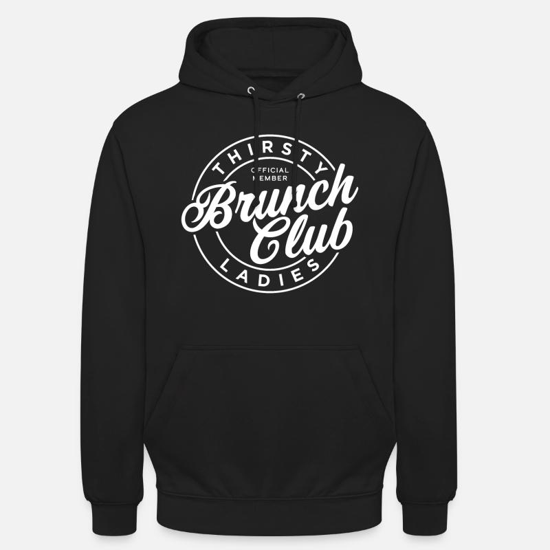 Durstiger Damen-Brunch-Club - Unisex Hoodie - Schwarz