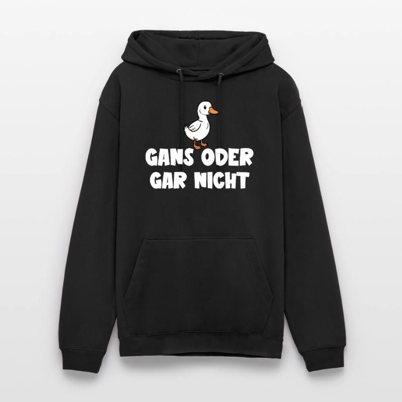 Ganz oder gar nicht ein lustiges Gans Spruch Unisex Hoodie