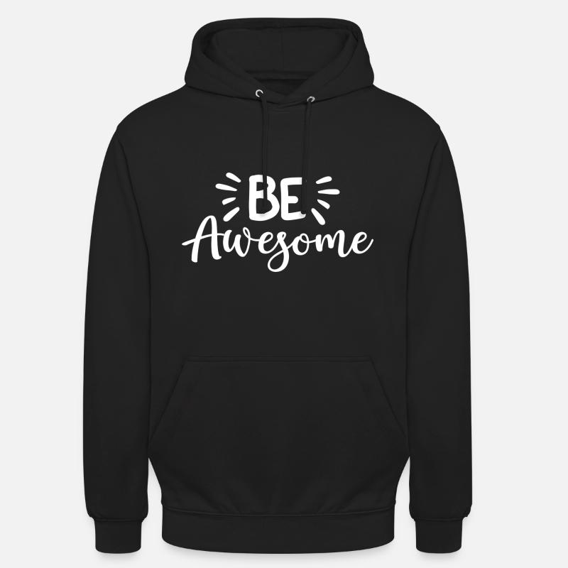 Be Awesome - Unisex Hoodie - black