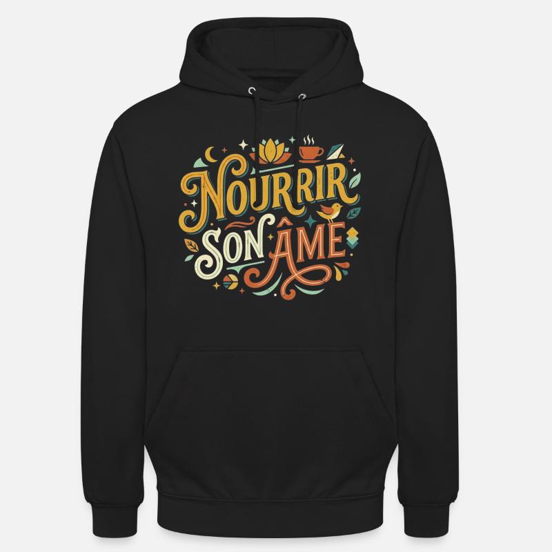Nourrir son âme - Sweat-shirt à capuche unisexe - noir