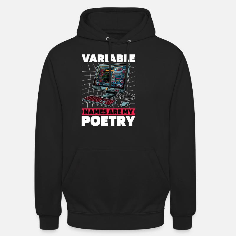 Coder Variable Names Are My Poetry Programmer Unisex Hoodie