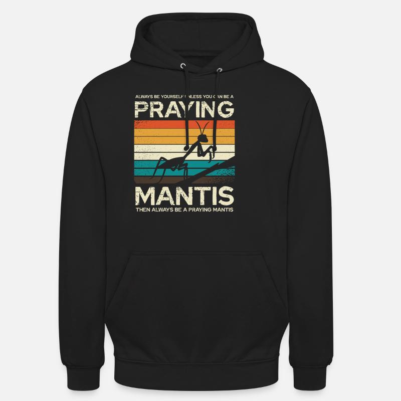 Sei Immer Eine Gottesanbeterin - Unisex Hoodie - Schwarz