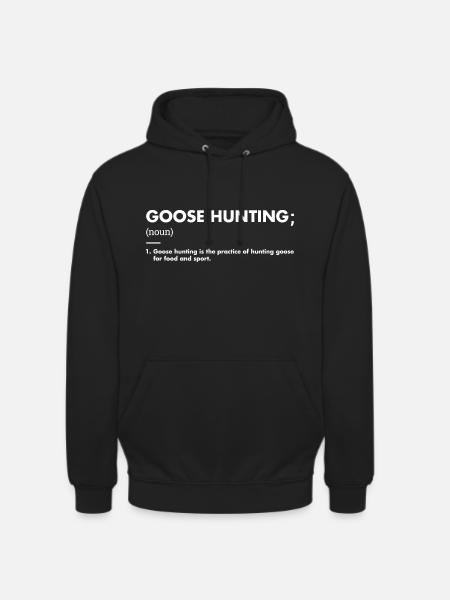 Geese Hunter Definition Goose Hunting - Unisex Hoodie - black