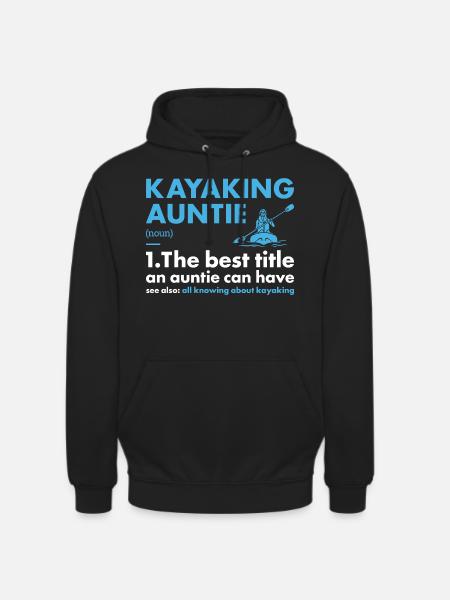 Kayaker Auntie Definition Kayaking - Unisex Hoodie - black