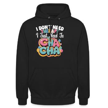 ChaCha Tanz Tanzen I Just Need Cha Cha - Unisex Hoodie - Schwarz - Vorne - Alina (178cm) & Michal (187cm)