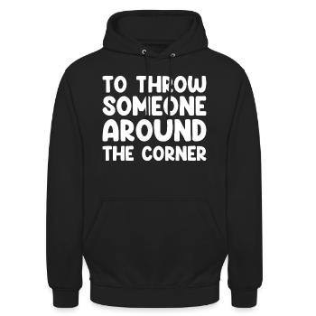 To Throw Someone Around The Corner - Unisex Hoodie - Schwarz - Vorne - Alina (178cm) & Michal (187cm)