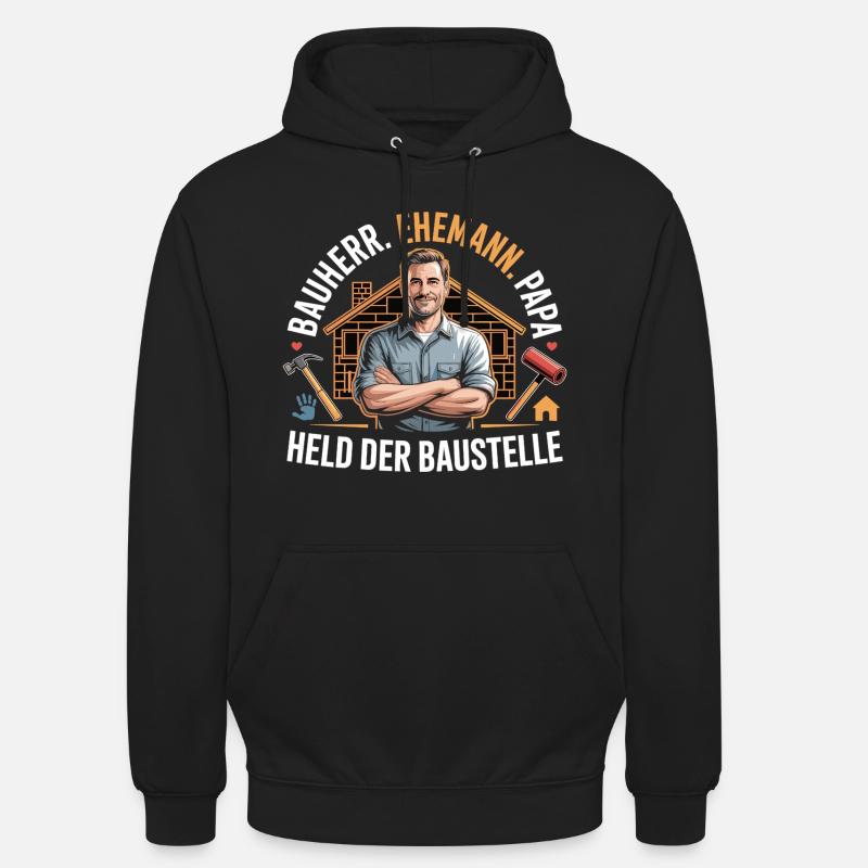 Held der Baustelle – Papa, Ehemann & Bauherr - Unisex Hoodie - Schwarz