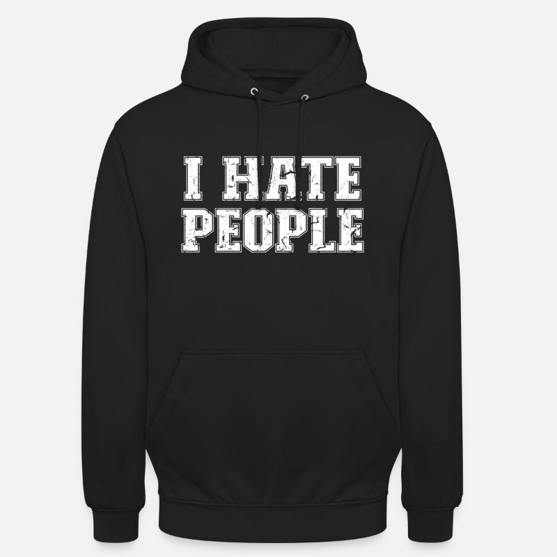 I Hate People - Sweat-shirt à capuche unisexe - noir