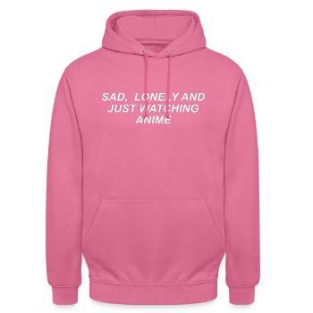 Sad lonely and just watching animes - Unisex Hoodie - Pink - Vorne - Alina (178cm) & Michal (187cm)