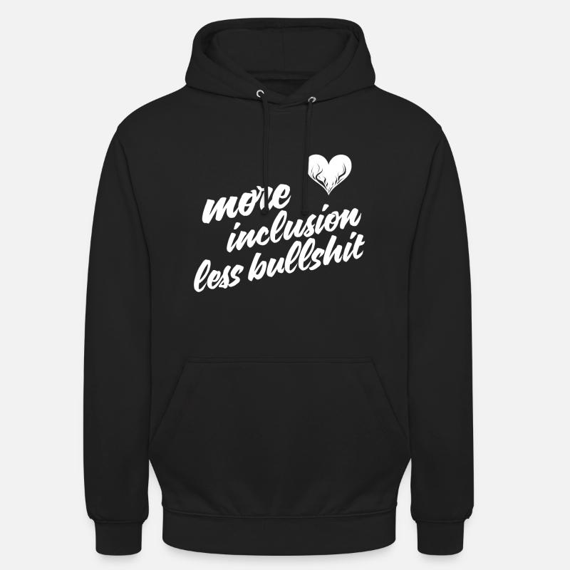 Plus d’inclusion, moins de conneries - Sweat-shirt à capuche unisexe - noir