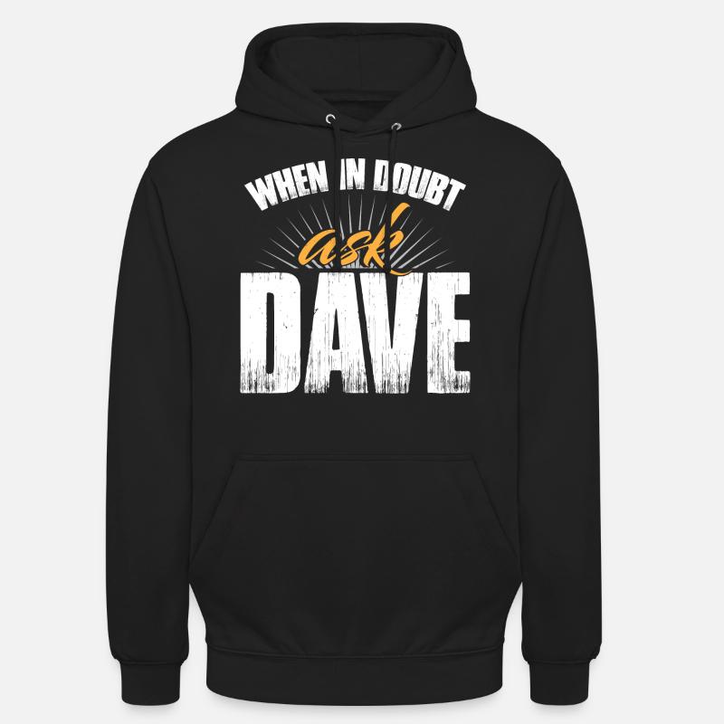 When In Doubt Ask Dave - Unisex Hoodie - black