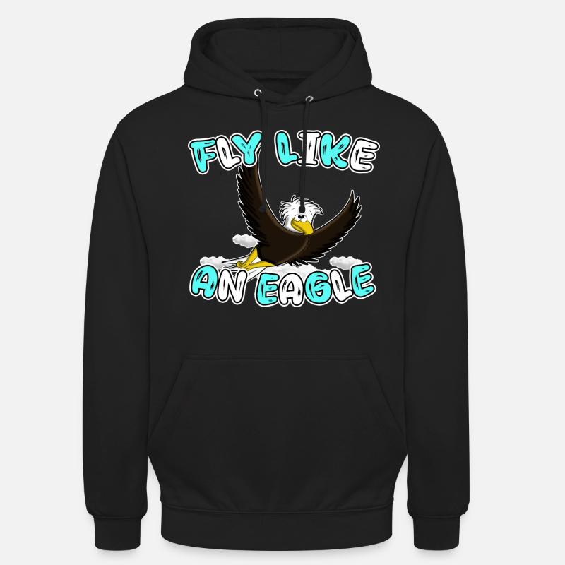 Fly Like An Eagle Eagle - Unisex Hoodie - black