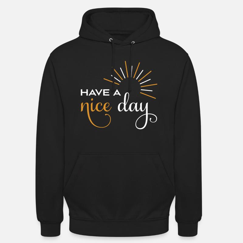 Have a nice day - Unisex Hoodie - black