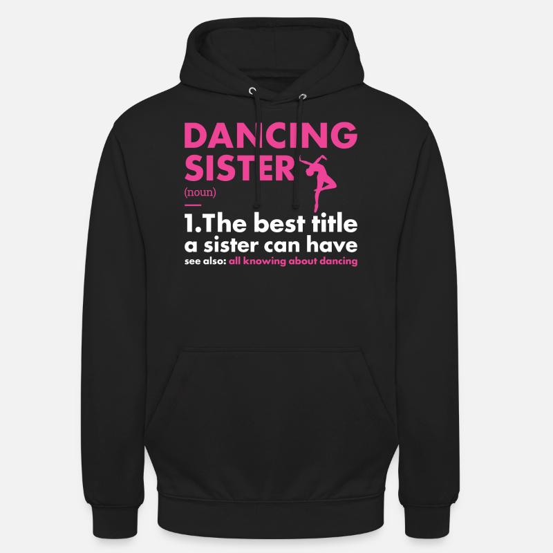 Danseuse Soeur Définition Danse - Sweat-shirt à capuche unisexe - noir