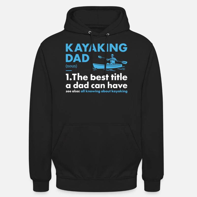 Kayaker Dad Definition Kayaking - Unisex Hoodie - black