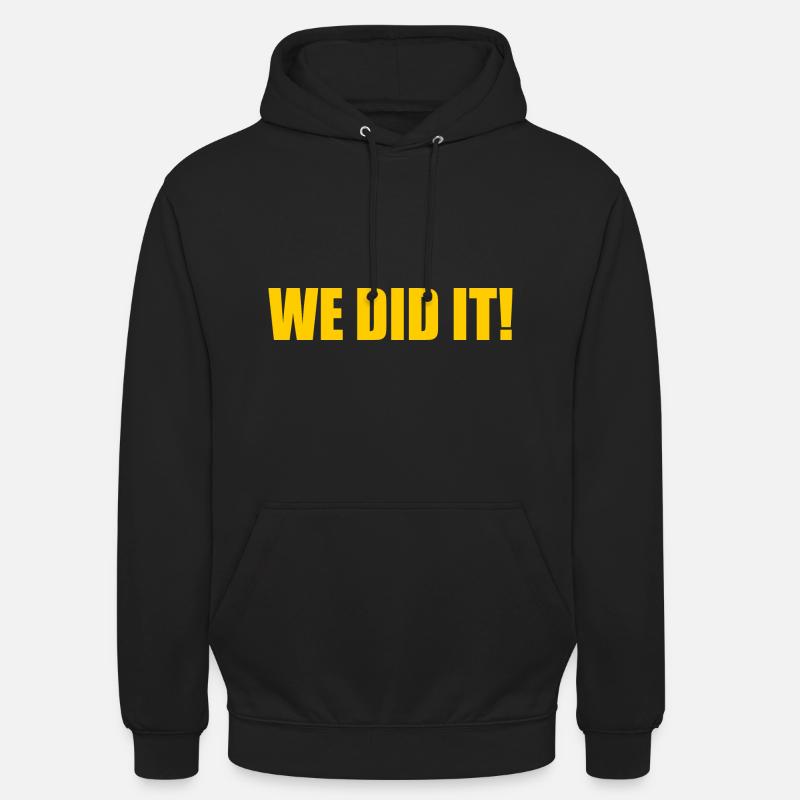 We did it - Sweat-shirt à capuche unisexe - noir