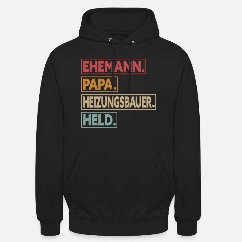 Ehemann Papa Heizungsbauer Held - Unisex Hoodie - Schwarz