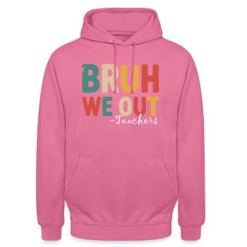 Bruh We Out Funny Teacher End of School Quote - Unisex Hoodie - pink - Front - Alina (178cm) & Michal (187cm)