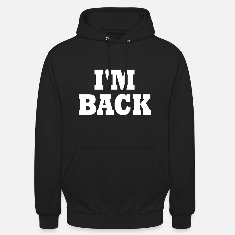 Im back - Sweat-shirt à capuche unisexe - noir
