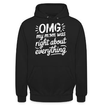 OMG My Mom Was Right About Everything 9 - Unisex Hoodie - Schwarz - Vorne - Alina (178cm) & Michal (187cm)