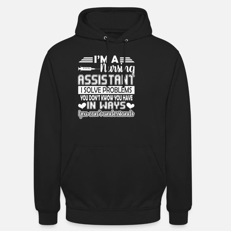 Nursing Assistant I am A Nursing Assistant - Unisex Hoodie - black