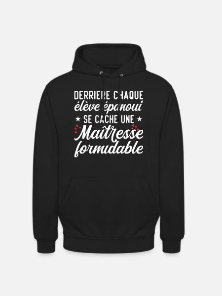 Maîtresse Formidable - Cadeau Maîtresse - Sweat-shirt à capuche unisexe - noir