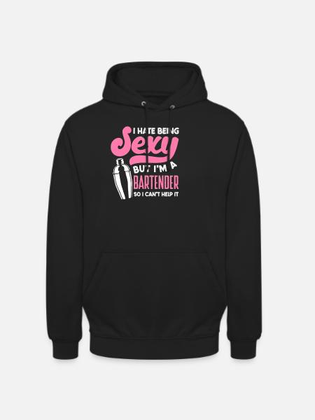 I'm a bartender and sexy - Unisex Hoodie - black