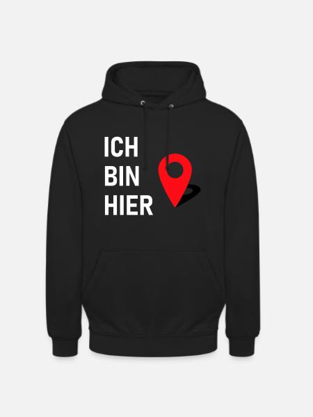 Ich bin hier 📍 - Unisex Hoodie - Schwarz