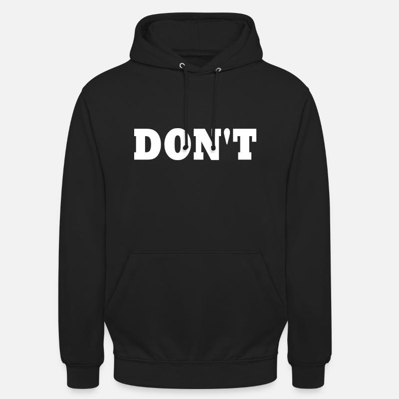 Don't - Sweat-shirt à capuche unisexe - noir