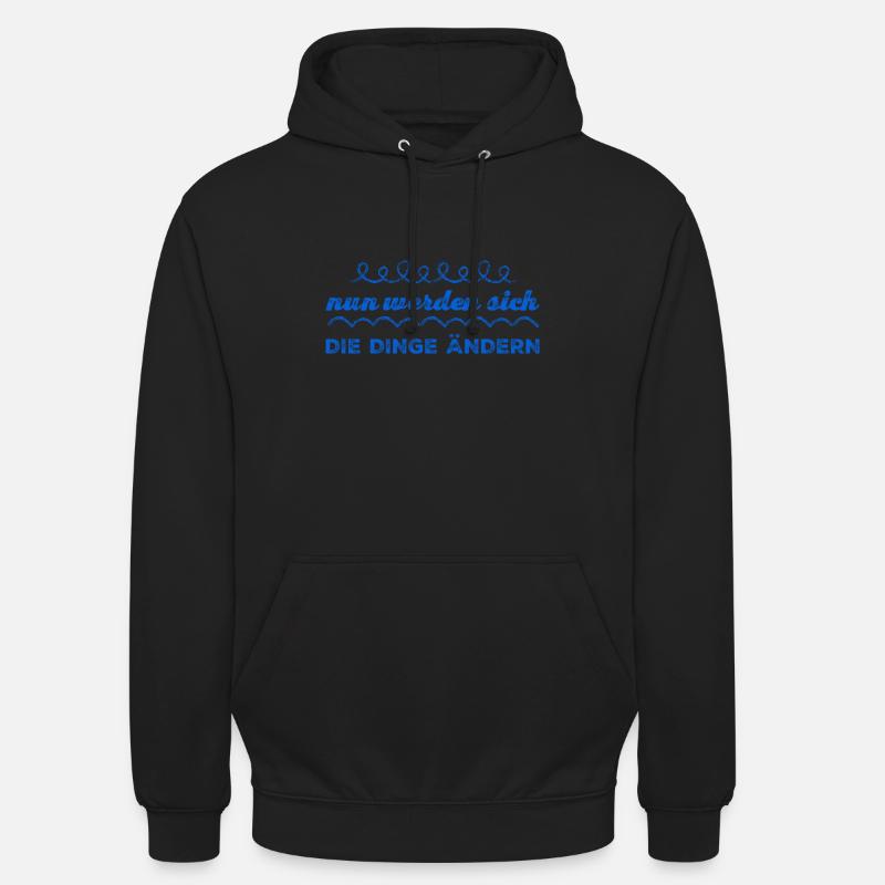 die Dinge werden sich ändern - Unisex Hoodie - Schwarz