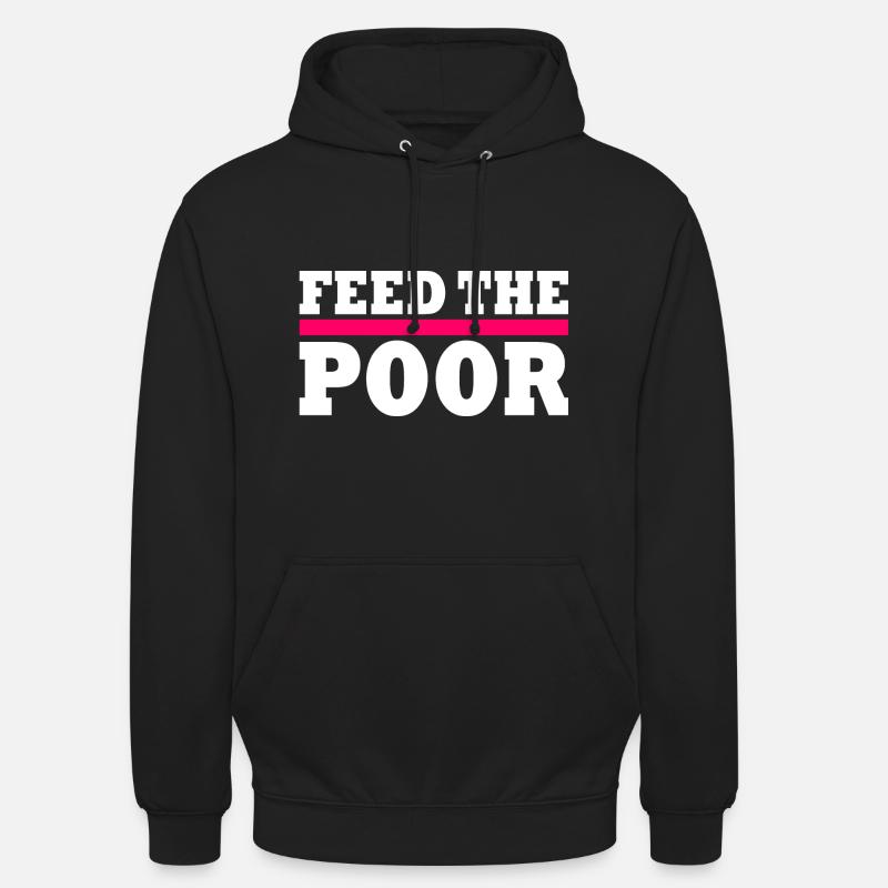 Feed the poor - Unisex Hoodie - black