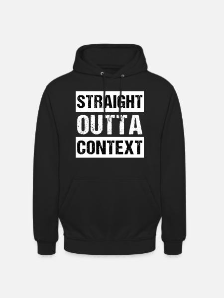 Straight Outta Context - Unisex Hoodie - black