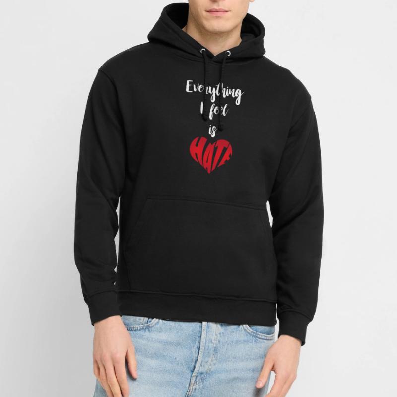 Everything I Feel Is Hate Stop Hate Unisex Hoodie