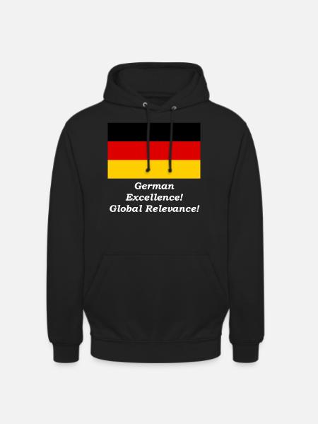 German Excellence! - Global Relevance! - Unisex Hoodie - black