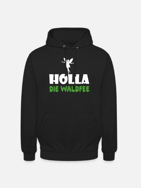 Holla die Waldfee - Unisex Hoodie - Schwarz