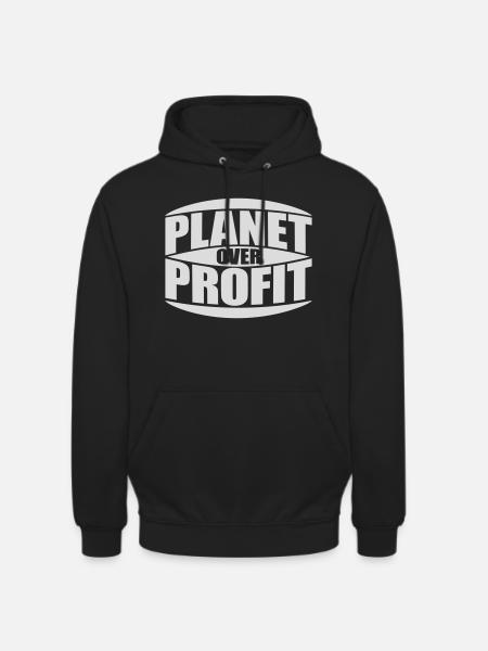 planet over profit quote - Unisex Hoodie - black