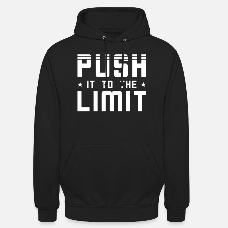 Push it to the limit - Unisex Hoodie - black