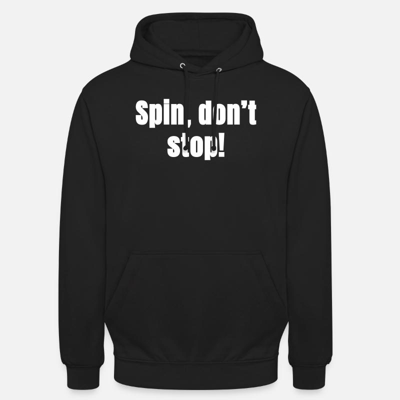 Spin do not stop! - Unisex Hoodie - black