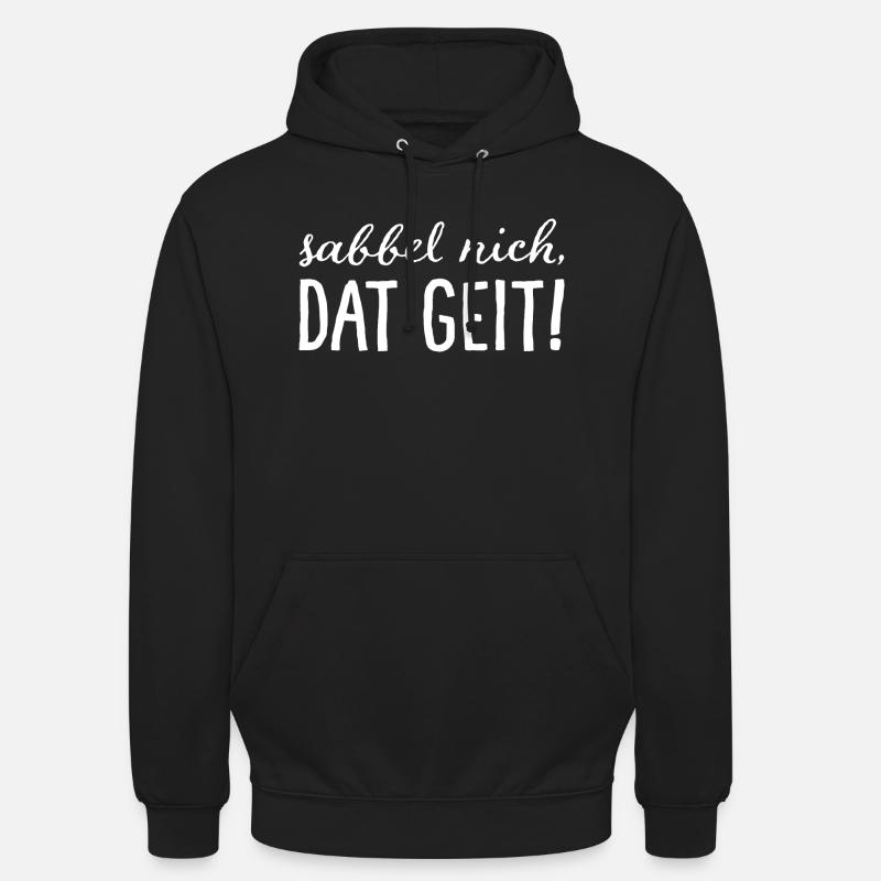 Sabbel nich, dat geit! White - Unisex Hoodie - black