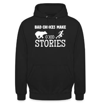 Schlechte Entscheidungen machen gute Geschichten - Unisex Hoodie - Schwarz - Vorne - Alina (178cm) & Michal (187cm)