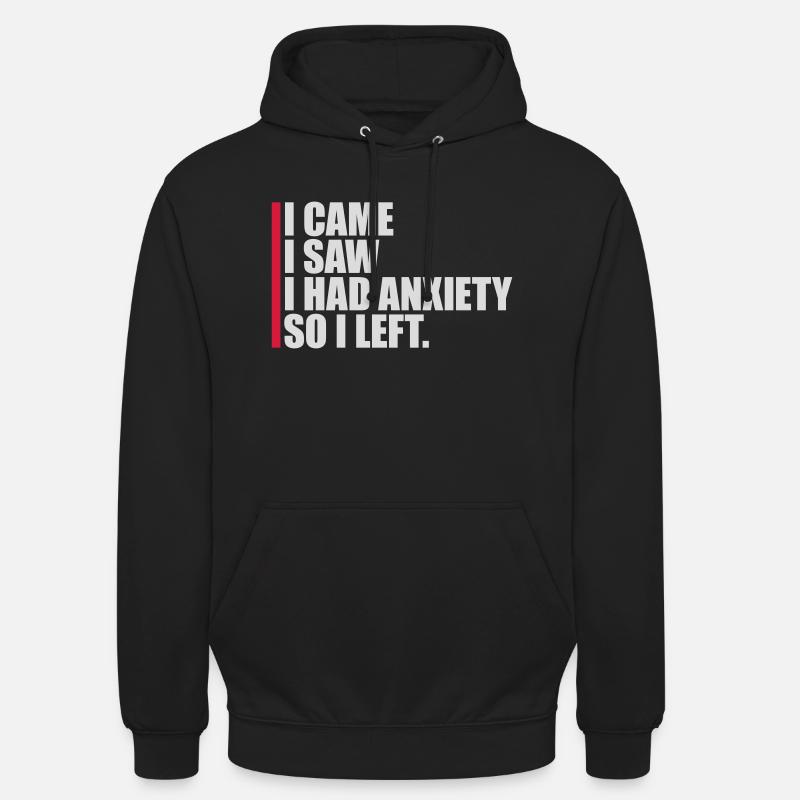 J’avais de l’anxiété en disant Sweat-shirt à capuche unisexe